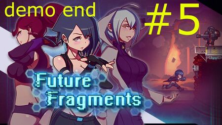 Future Fragments - Jugabilidad - Parte 5 - Demostración del final