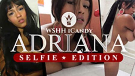Archivos de WSHH Candy: Adriana (Edición «Selfie») (*Advertencia* Solo para mayores de 18 años)