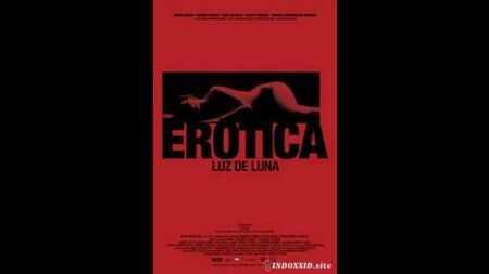 Erotismo: Luz de luna _ Erotica: Luz de Luna (2008) México