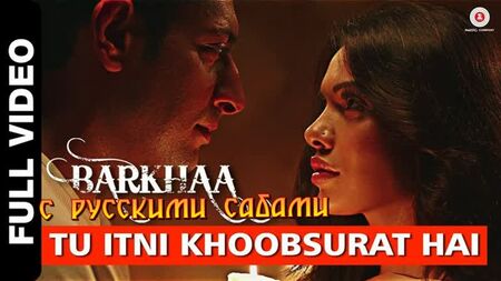 «Tu Itni Khoobsurat Hai» (vídeo completo)   Barkhaa   Rahat Fateh Ali Khan   Sara Lorren   Amjad Nadeem (subtítulos en ruso)